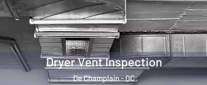  Dryer Vent Inspection De Champlain - QC