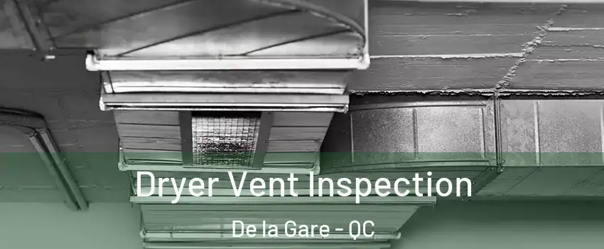  Dryer Vent Inspection De la Gare - QC
