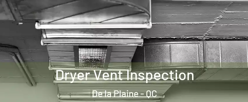  Dryer Vent Inspection De la Plaine - QC