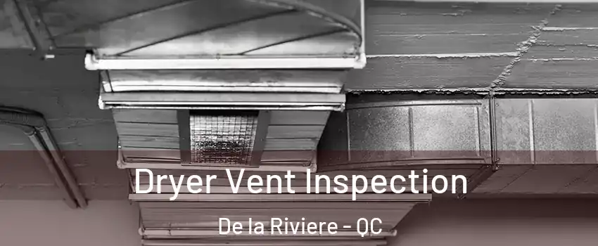  Dryer Vent Inspection De la Riviere - QC