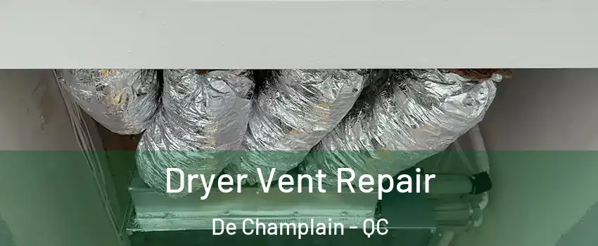  Dryer Vent Repair De Champlain - QC