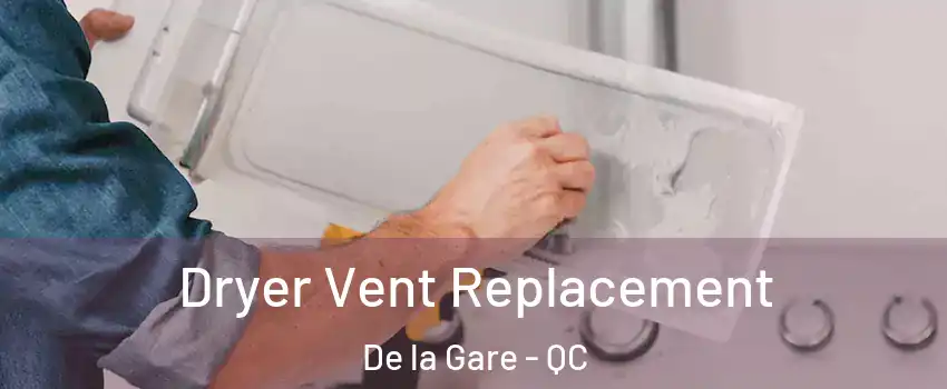  Dryer Vent Replacement De la Gare - QC