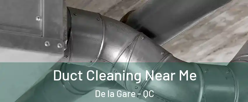  Duct Cleaning Near Me De la Gare - QC