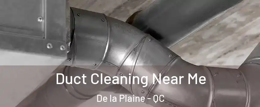  Duct Cleaning Near Me De la Plaine - QC