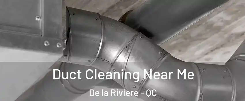  Duct Cleaning Near Me De la Riviere - QC