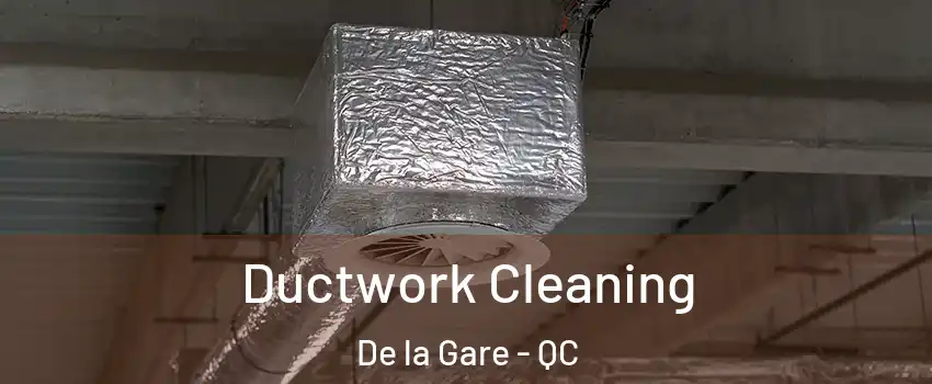  Ductwork Cleaning De la Gare - QC