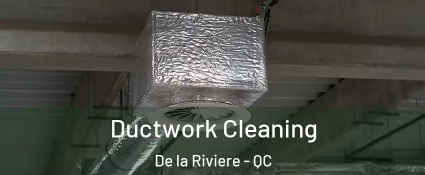  Ductwork Cleaning De la Riviere - QC