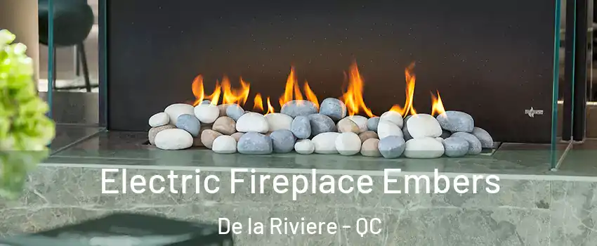  Electric Fireplace Embers De la Riviere - QC