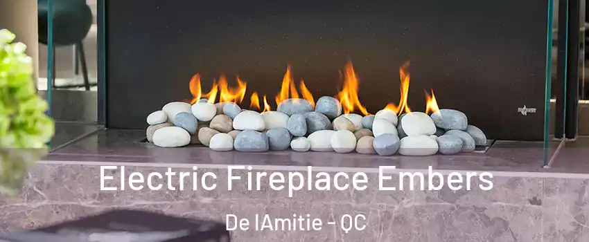  Electric Fireplace Embers De lAmitie - QC