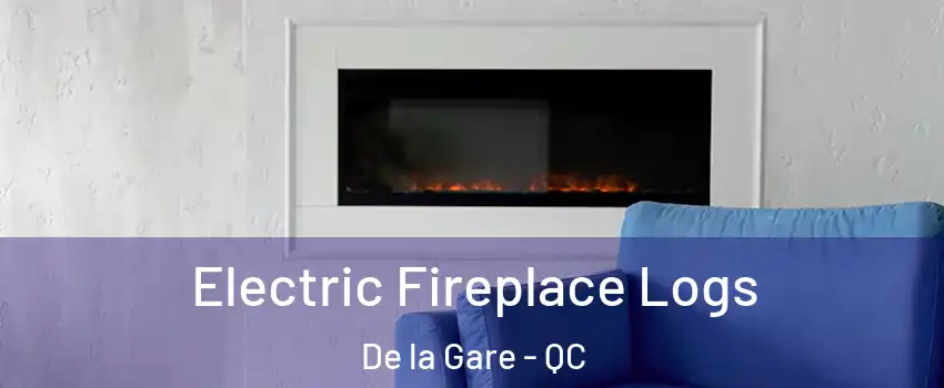 Electric Fireplace Logs De la Gare - QC
