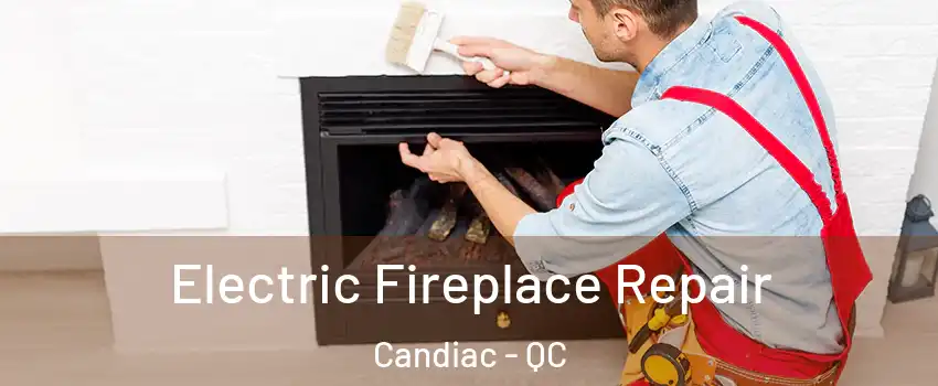  Electric Fireplace Repair Candiac - QC