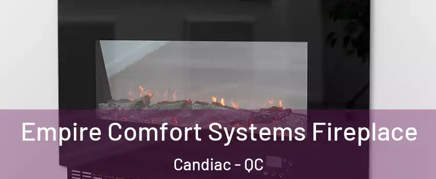 Empire Comfort Systems Fireplace Candiac - QC