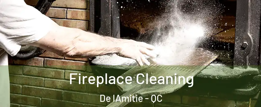  Fireplace Cleaning De lAmitie - QC