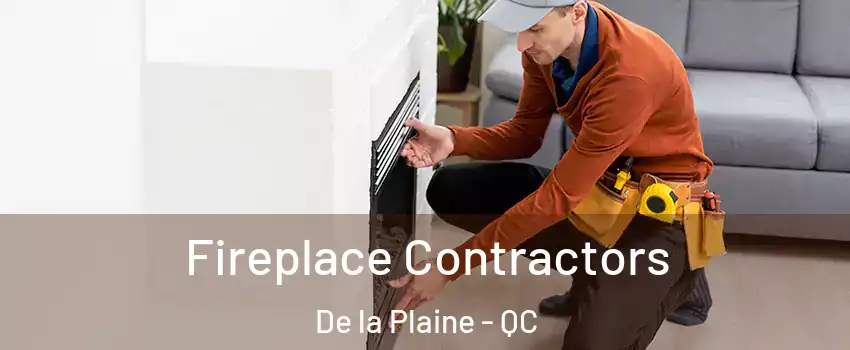  Fireplace Contractors De la Plaine - QC