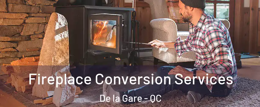  Fireplace Conversion Services De la Gare - QC