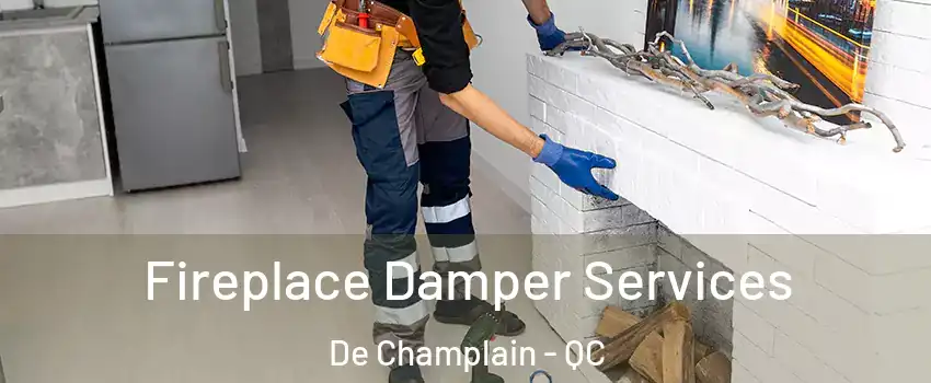  Fireplace Damper Services De Champlain - QC