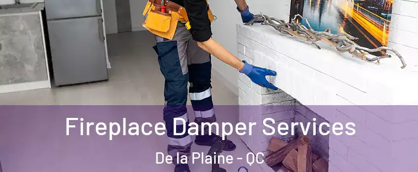  Fireplace Damper Services De la Plaine - QC