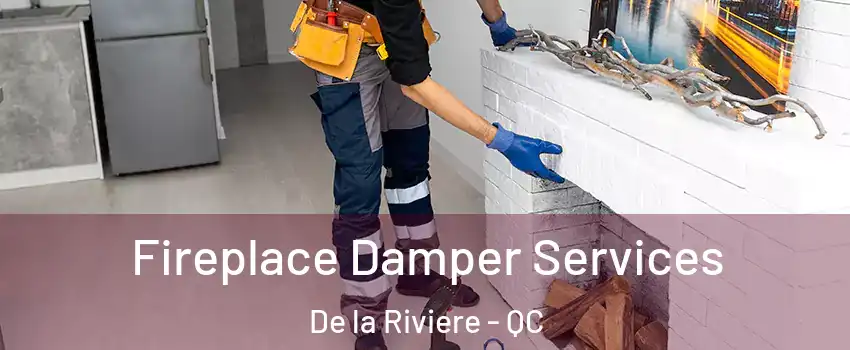 Fireplace Damper Services De la Riviere - QC