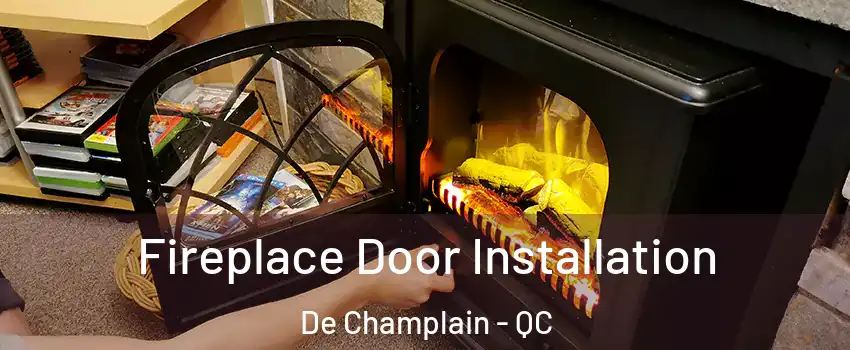  Fireplace Door Installation De Champlain - QC