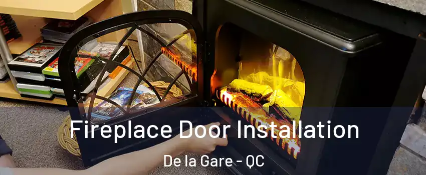  Fireplace Door Installation De la Gare - QC
