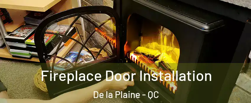  Fireplace Door Installation De la Plaine - QC