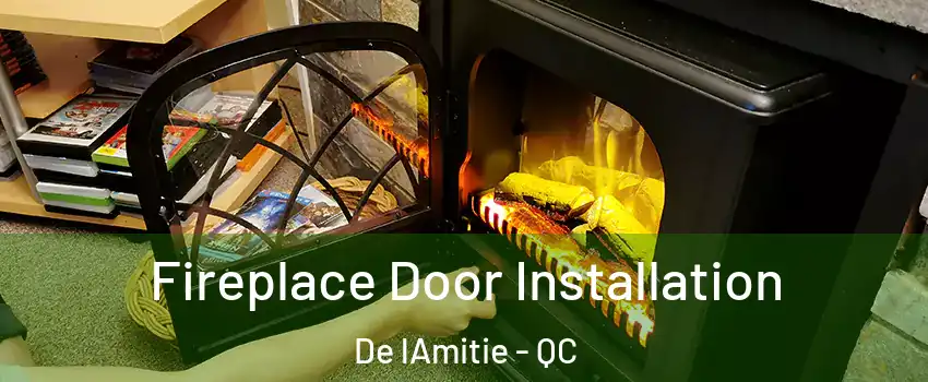  Fireplace Door Installation De lAmitie - QC