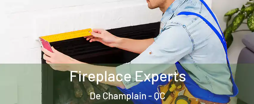  Fireplace Experts De Champlain - QC