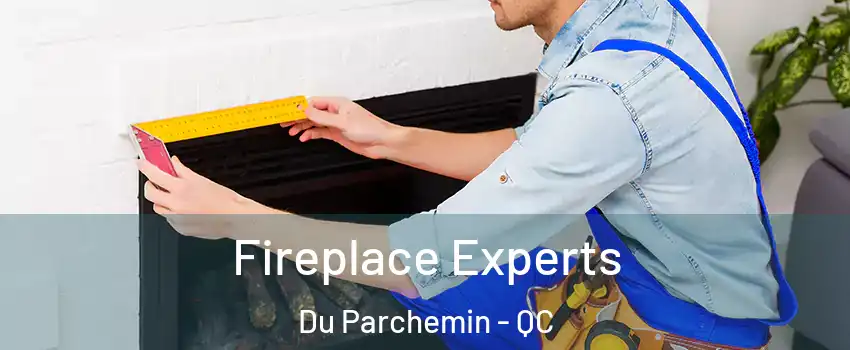  Fireplace Experts Du Parchemin - QC