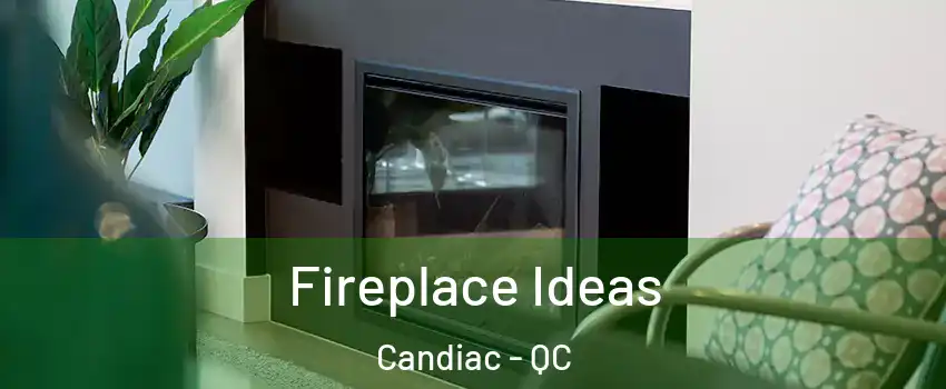  Fireplace Ideas Candiac - QC