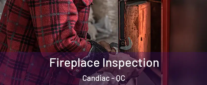  Fireplace Inspection Candiac - QC
