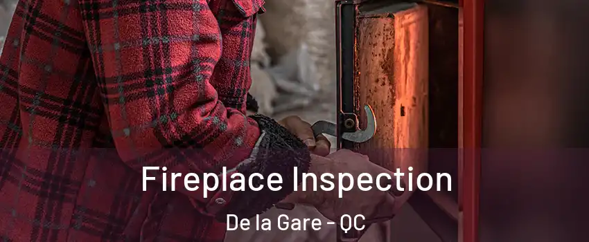  Fireplace Inspection De la Gare - QC