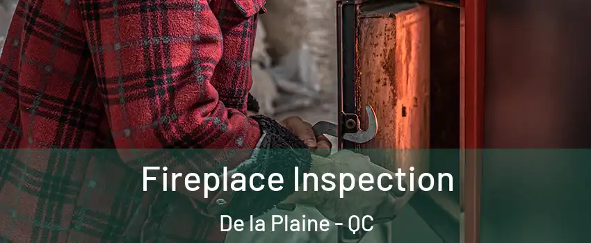 Fireplace Inspection De la Plaine - QC