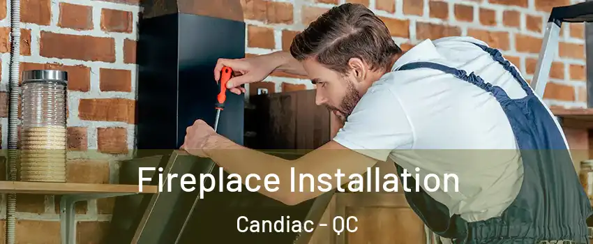  Fireplace Installation Candiac - QC
