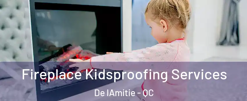 Fireplace Kidsproofing Services De lAmitie - QC