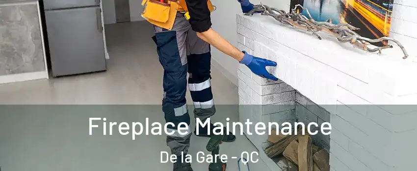  Fireplace Maintenance De la Gare - QC