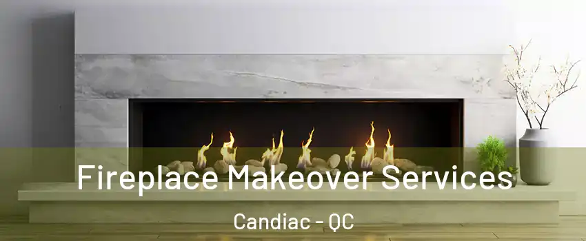 Fireplace Makeover Services Candiac - QC
