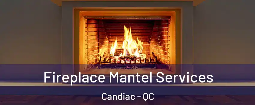  Fireplace Mantel Services Candiac - QC