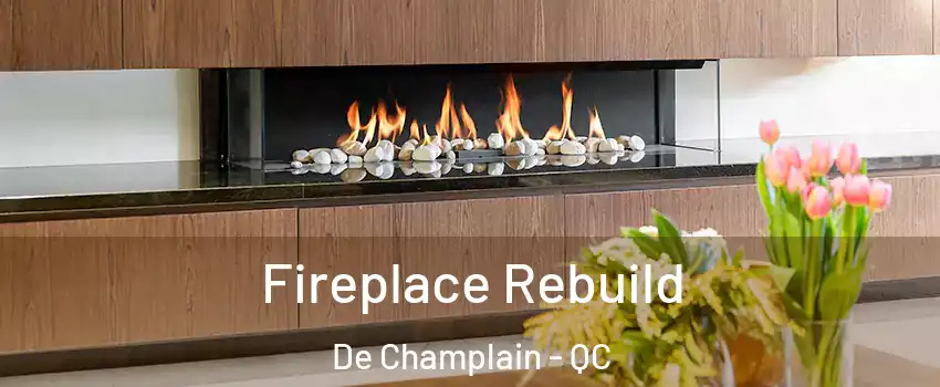  Fireplace Rebuild De Champlain - QC