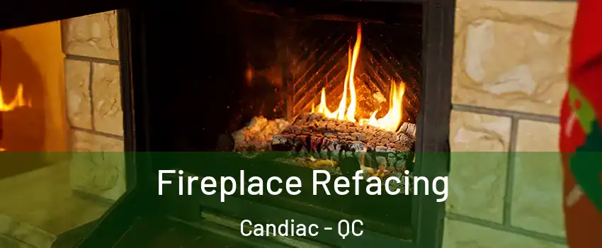  Fireplace Refacing Candiac - QC