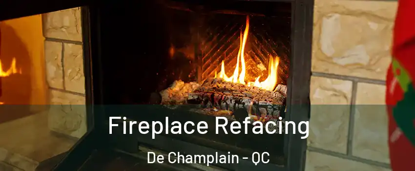  Fireplace Refacing De Champlain - QC