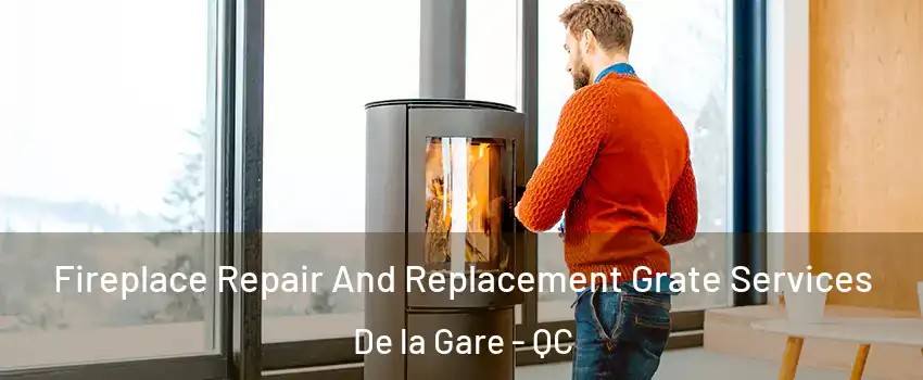  Fireplace Repair And Replacement Grate Services De la Gare - QC