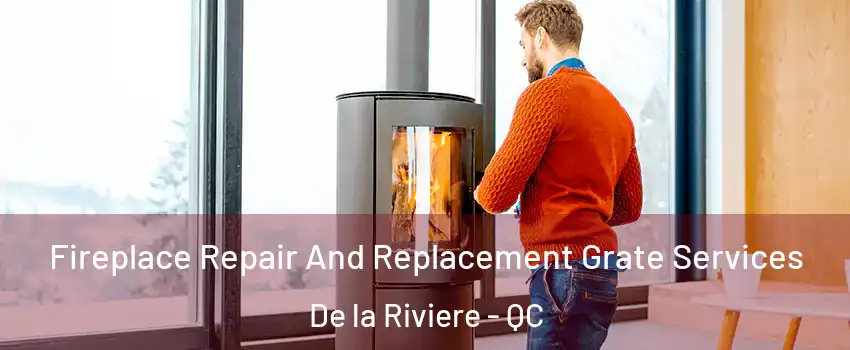  Fireplace Repair And Replacement Grate Services De la Riviere - QC