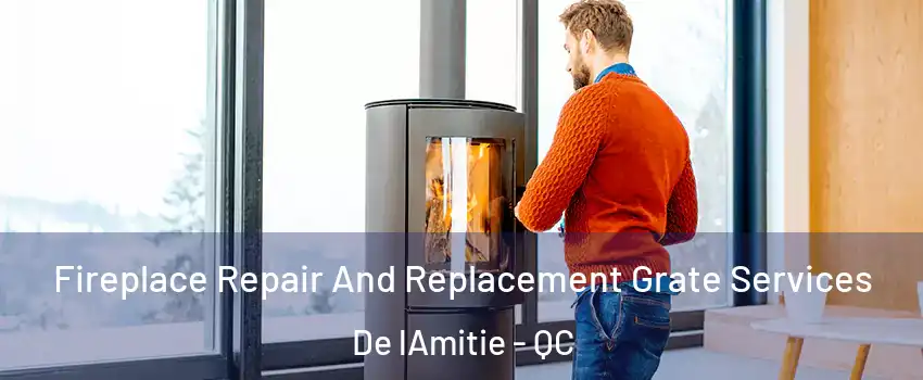 Fireplace Repair And Replacement Grate Services De lAmitie - QC