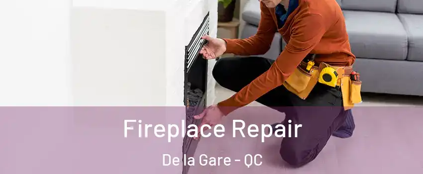  Fireplace Repair De la Gare - QC