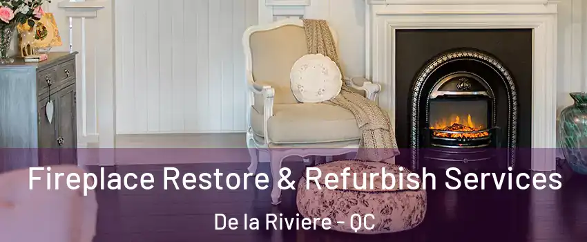 Fireplace Restore & Refurbish Services De la Riviere - QC