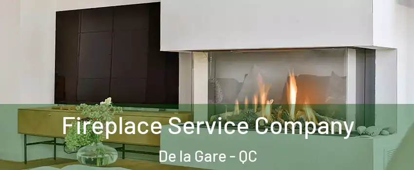  Fireplace Service Company De la Gare - QC