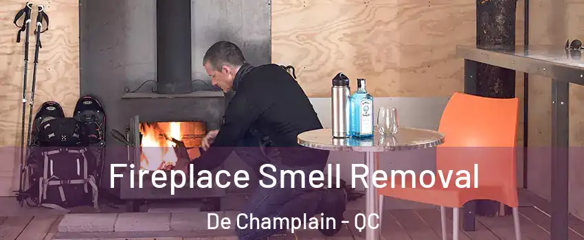  Fireplace Smell Removal De Champlain - QC