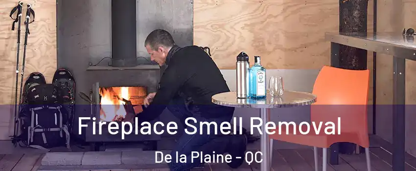  Fireplace Smell Removal De la Plaine - QC
