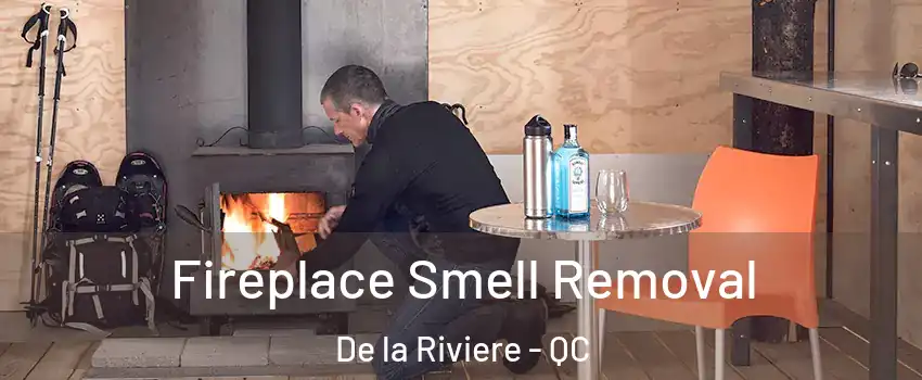  Fireplace Smell Removal De la Riviere - QC