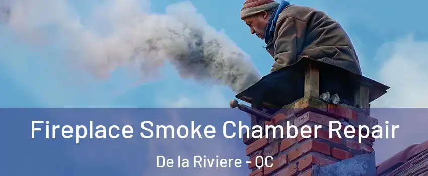  Fireplace Smoke Chamber Repair De la Riviere - QC